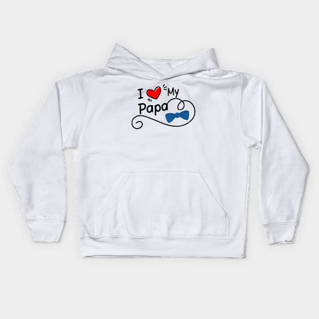 I Love My Papa Kids Hoodie by Shop Ovov